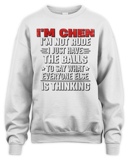 I'm Name I'm Not Rude I Just Have The Balls Funny T-Shirt CHEN M1-46 / Unisex Sweatshirt / white