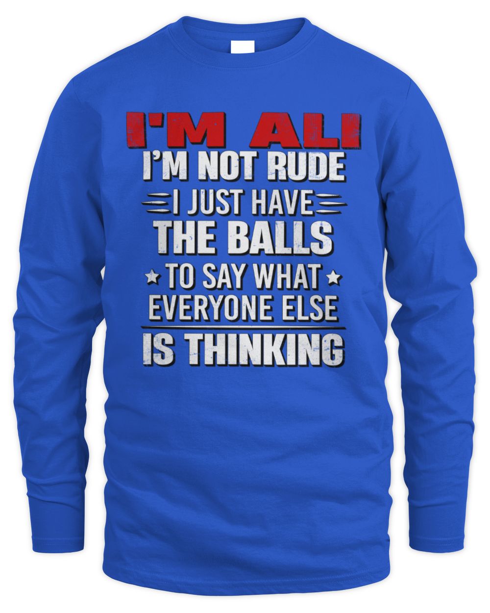 I'm Name I'm Not Rude I Just Have The Balls Funny T-Shirt ALI M1-46 / Men's Long Sleeved T-Shirt / royal