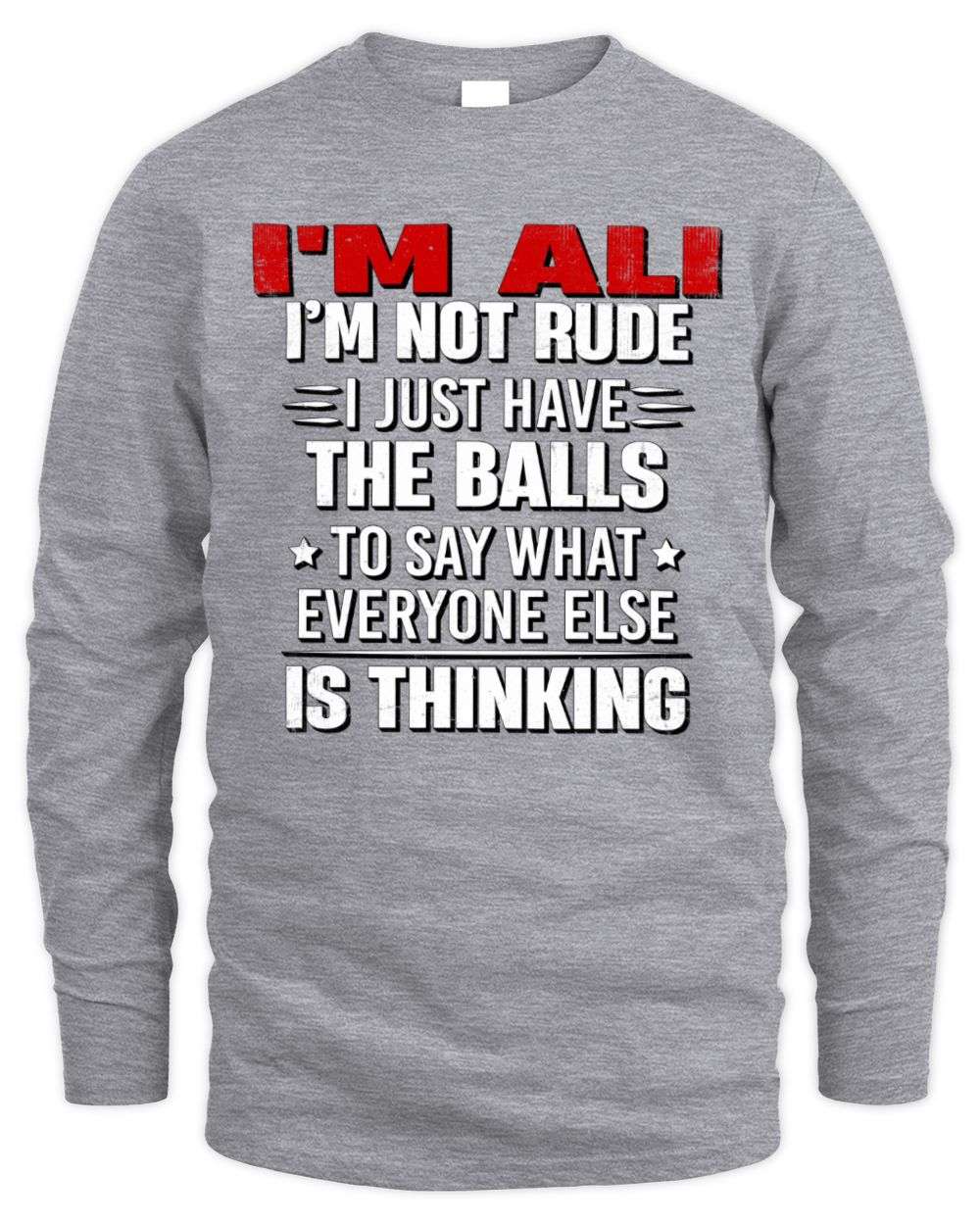 I'm Name I'm Not Rude I Just Have The Balls Funny T-Shirt ALI M1-46 / Men's Long Sleeved T-Shirt / sport grey