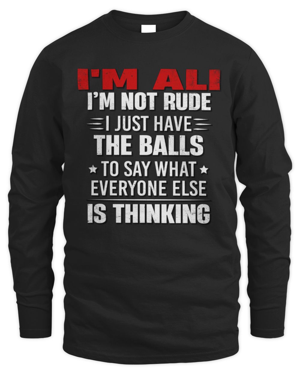 I'm Name I'm Not Rude I Just Have The Balls Funny T-Shirt ALI M1-46 / Men's Long Sleeved T-Shirt / black