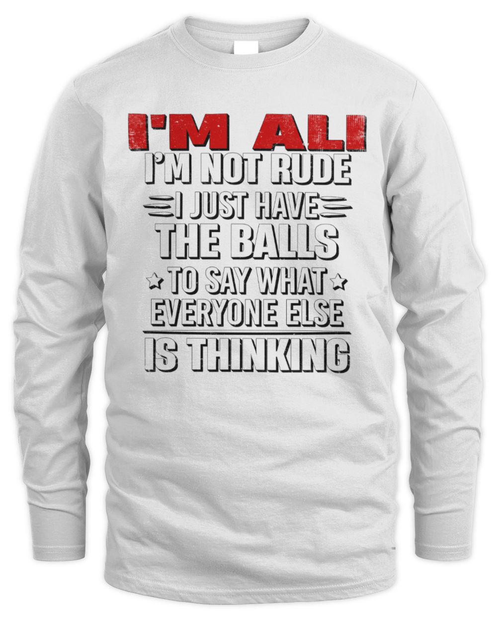I'm Name I'm Not Rude I Just Have The Balls Funny T-Shirt ALI M1-46 / Men's Long Sleeved T-Shirt / white