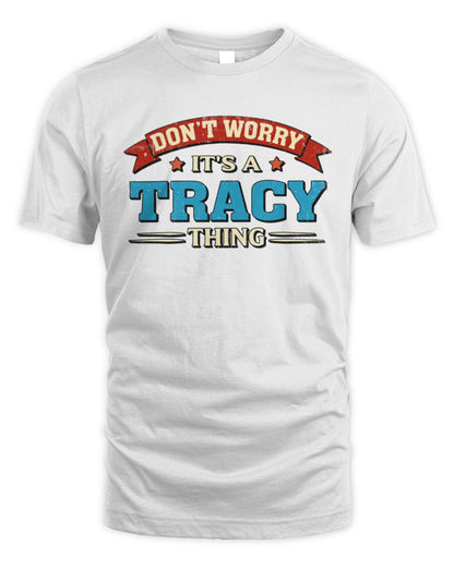 Don't Worry It's a Your Name Thing Funny Retro T-Shirt TRACY M1-57 / Unisex Standard T-Shirt / white