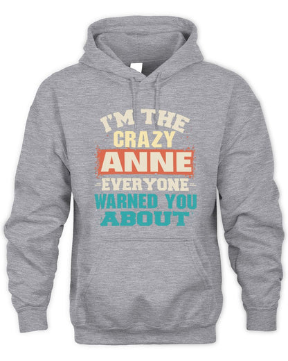 I'm the Crazy One Everyone Warned You About Retro Graphic T-Shirt ANNE M1-70 / Unisex Hoodie / sport grey