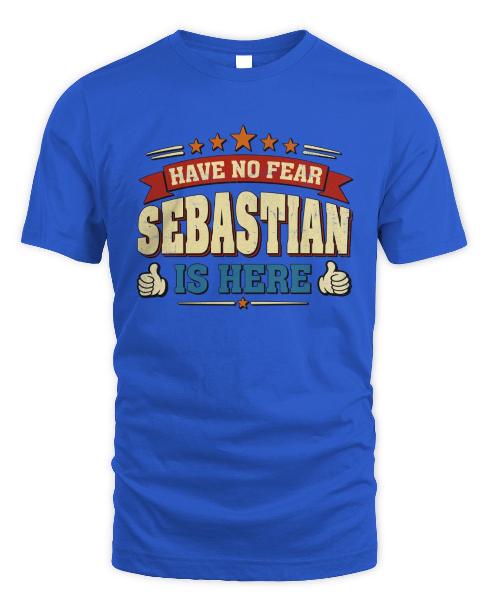 Have No Fear Your Name Is Here Cool Graphic T-Shirt SEBASTIAN M1-71 / Unisex Standard T-Shirt / royal