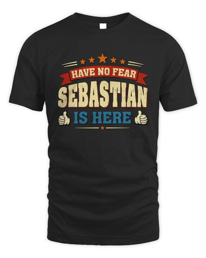 Have No Fear Your Name Is Here Cool Graphic T-Shirt SEBASTIAN M1-71 / Unisex Standard T-Shirt / black