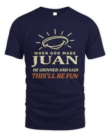 When God Made Your Name Funny Western T-Shirt T-Shirt JUAN M1-S82 / Unisex Standard T-Shirt / navy