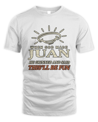 When God Made Your Name Funny Western T-Shirt T-Shirt JUAN M1-S82 / Unisex Standard T-Shirt / white