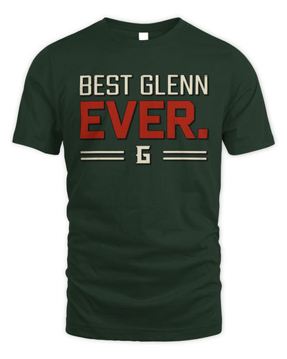 Best Your Name Ever Cool Shirt GLENN M1-58 / Unisex Standard T-Shirt / forest green