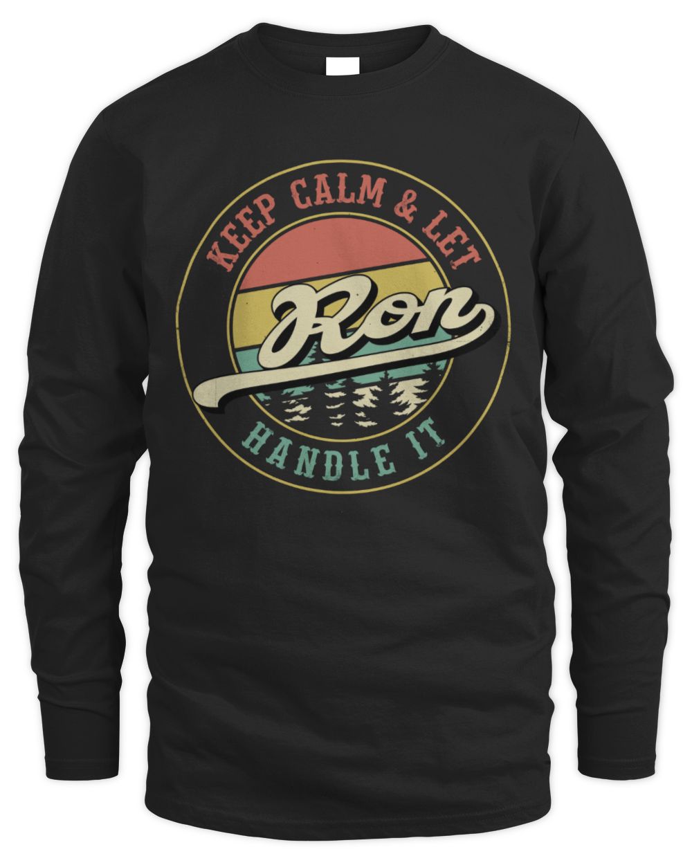Keep Calm Let Your Name Handle It Retro T-Shirt RON M1-54 / Men's Long Sleeved T-Shirt / black