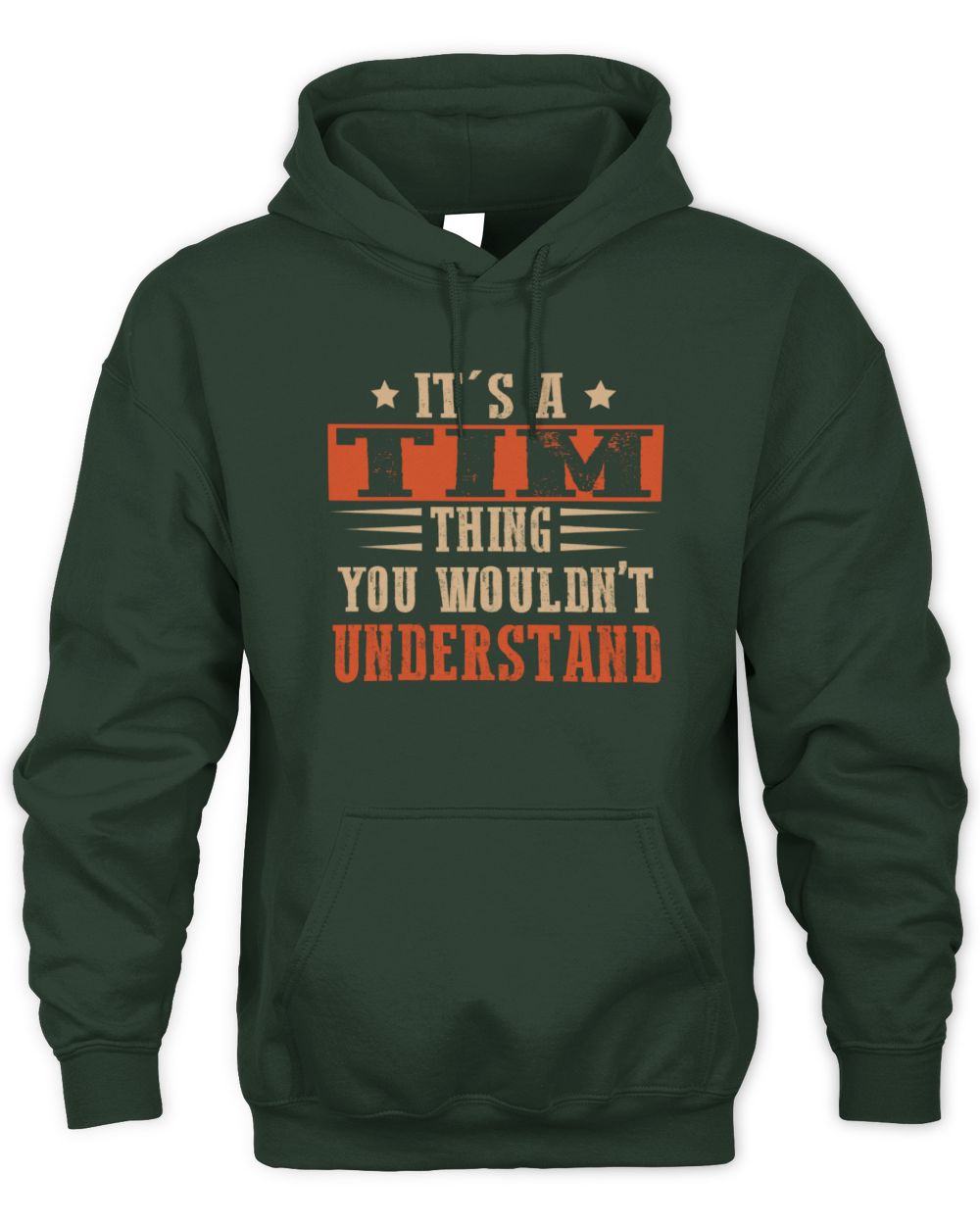 It's a Name Thing Personalized Funny Shirt TIM M1-51 / Unisex Hoodie / forest green