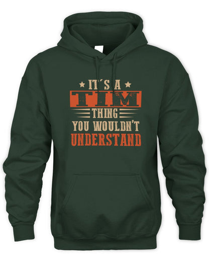 It's a Name Thing Personalized Funny Shirt TIM M1-51 / Unisex Hoodie / forest green