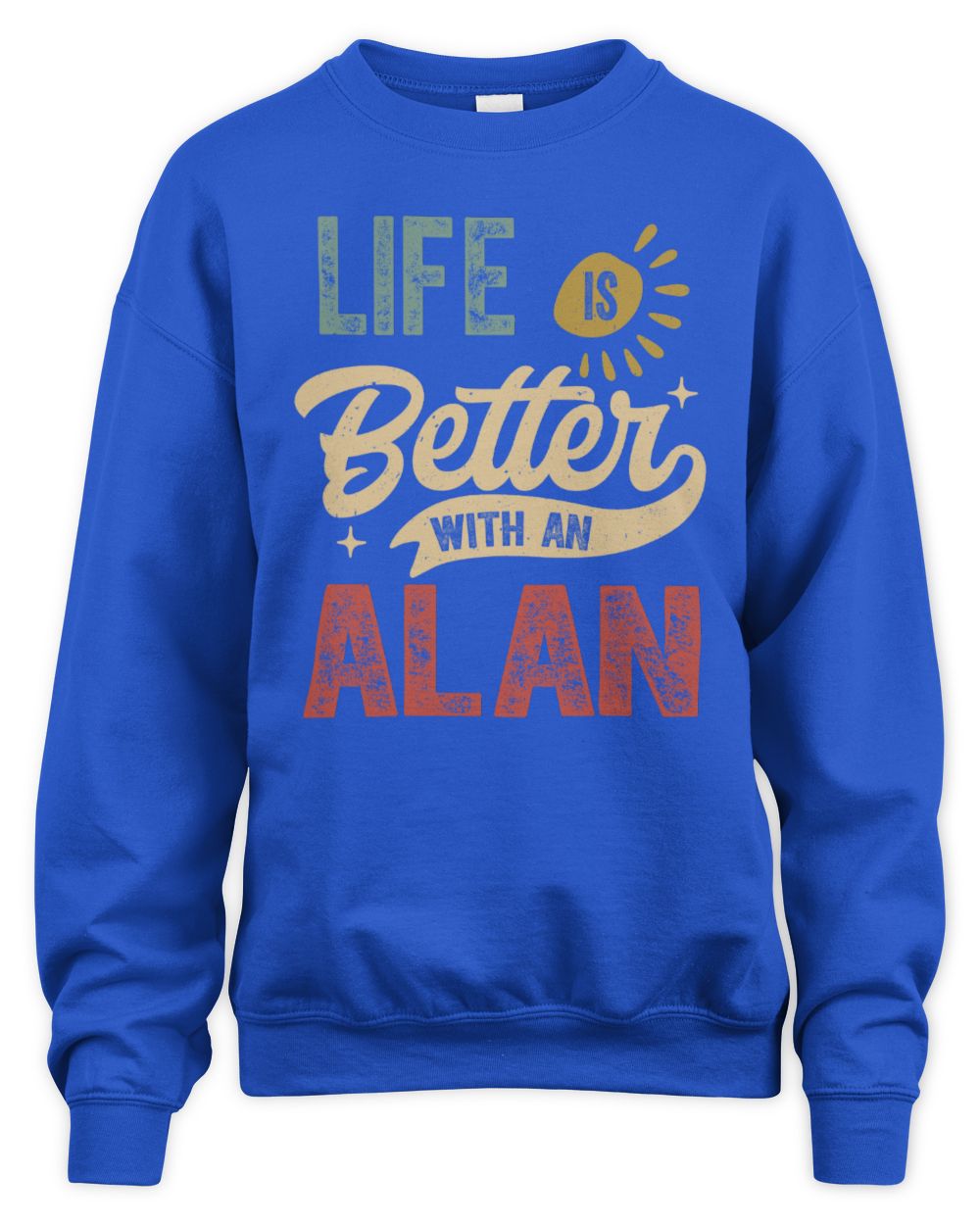 Life Is Better With a Name Personalized Retro T-Shirt ALAN-48 / Unisex Sweatshirt / royal