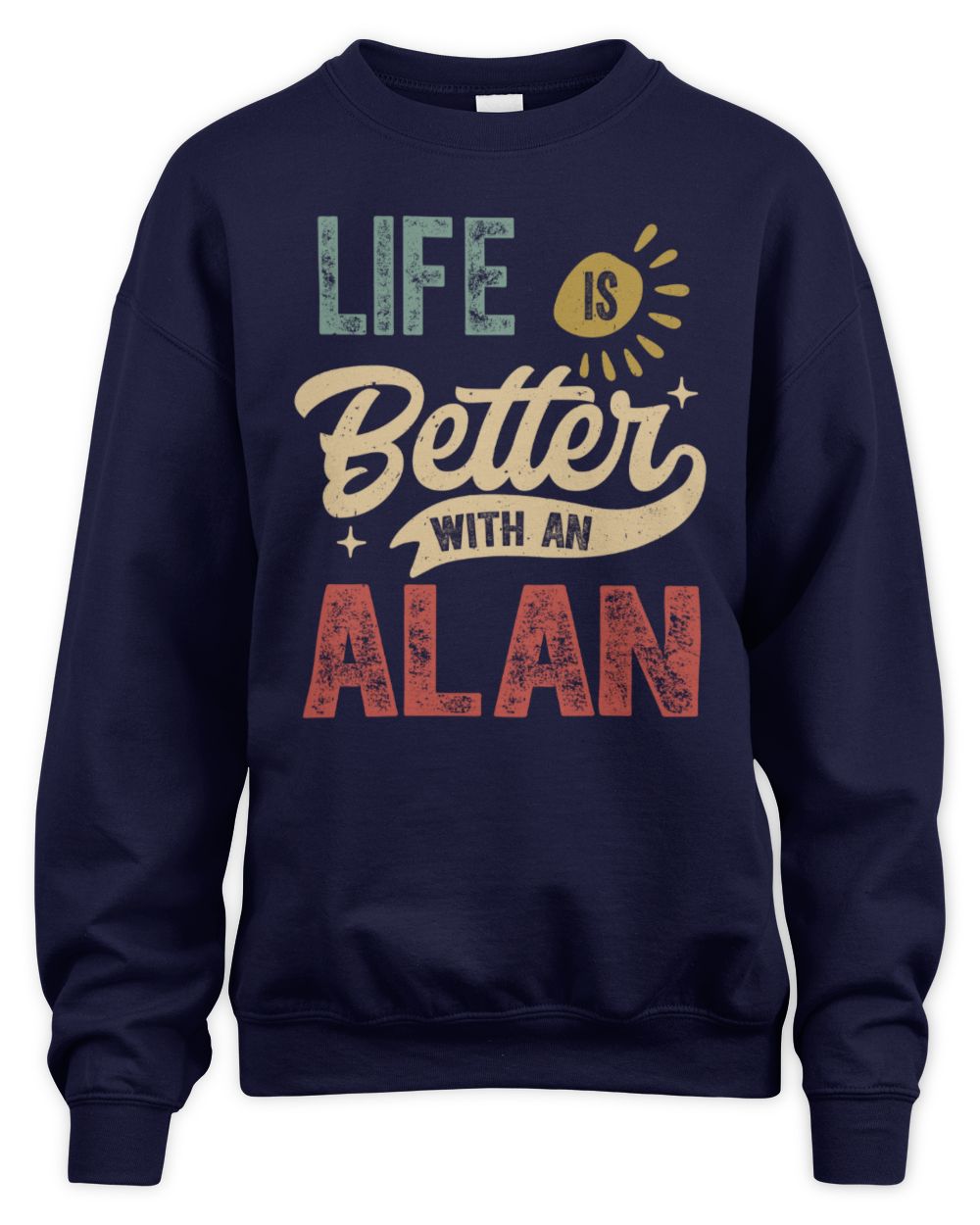Life Is Better With a Name Personalized Retro T-Shirt ALAN-48 / Unisex Sweatshirt / navy