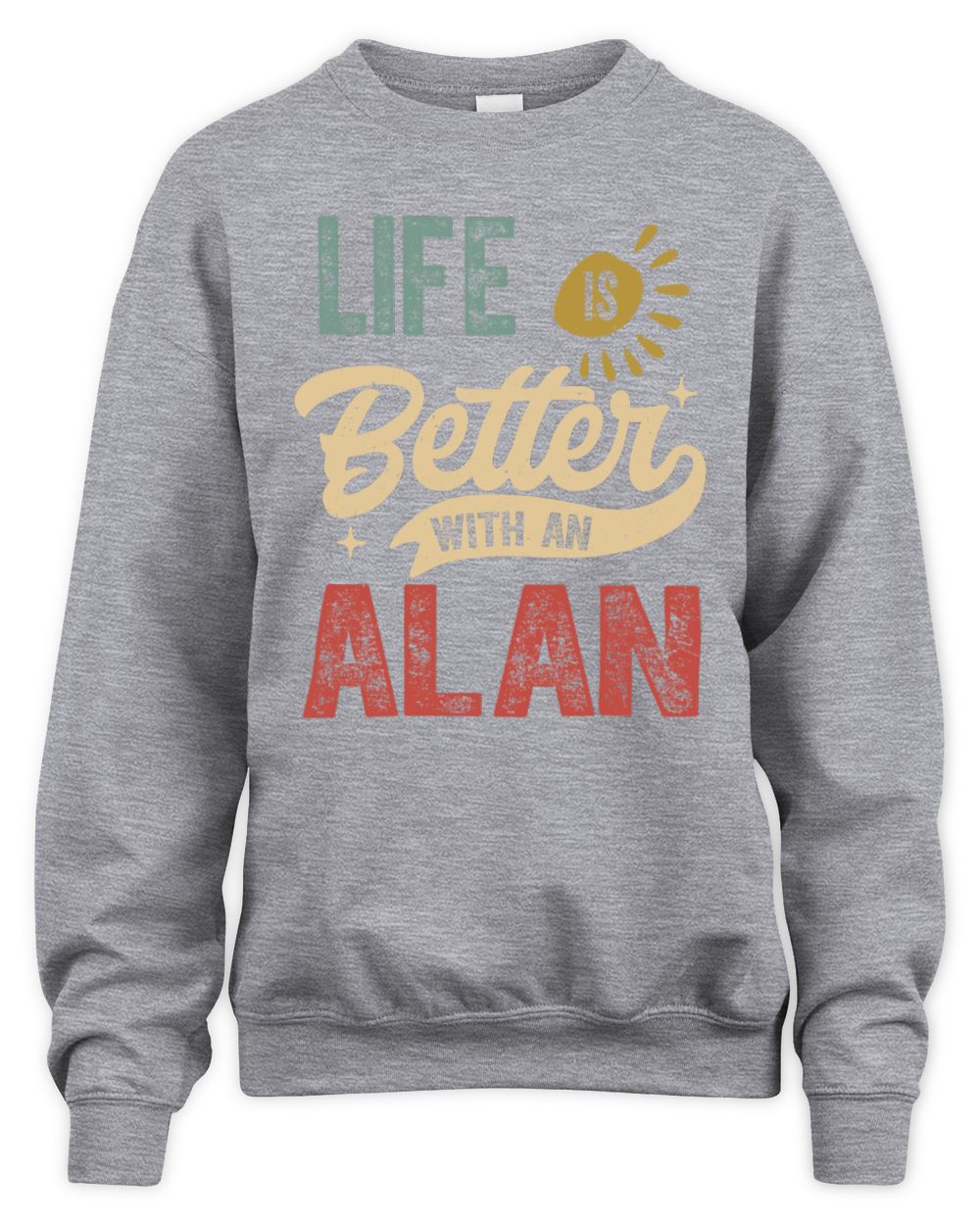 Life Is Better With a Name Personalized Retro T-Shirt ALAN-48 / Unisex Sweatshirt / sport grey