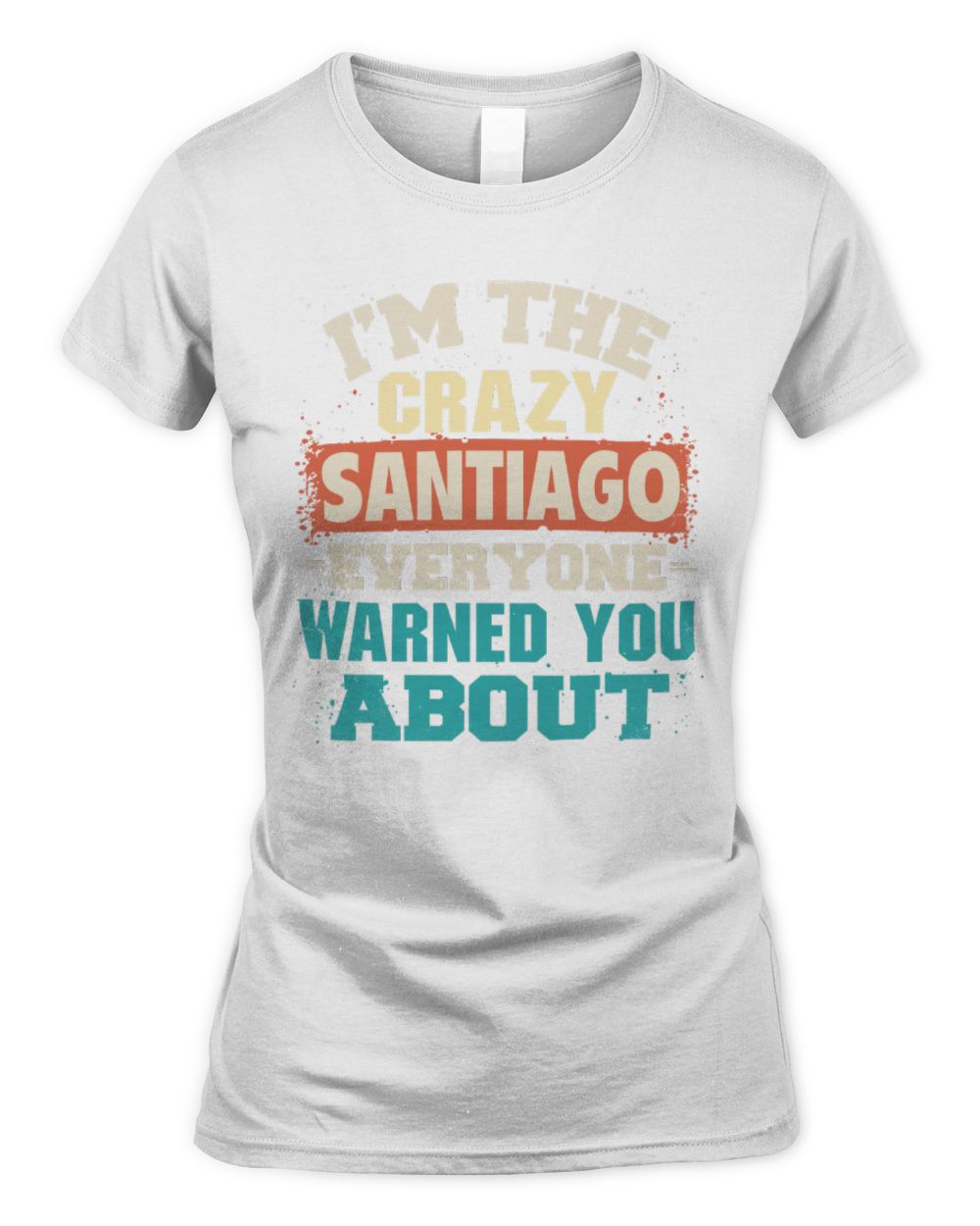 I'm the Crazy One Everyone Warned You About Retro Graphic T-Shirt SANTIAGO M1-70 / Women's Standard T-Shirt / white