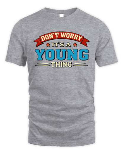 Don't Worry It's a Your Name Thing Funny Retro T-Shirt YOUNG M1-57 / Unisex Standard T-Shirt / sport grey