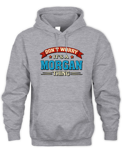 Don't Worry It's a Your Name Thing Funny Retro T-Shirt MORGAN M1-57 / Unisex Hoodie / sport grey