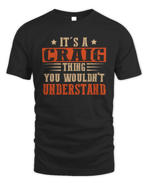 It's a Name Thing Personalized Funny Shirt CRAIG M1-51 / Unisex Standard T-Shirt / black