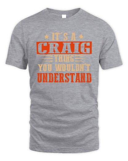 It's a Name Thing Personalized Funny Shirt CRAIG M1-51 / Unisex Standard T-Shirt / sport grey