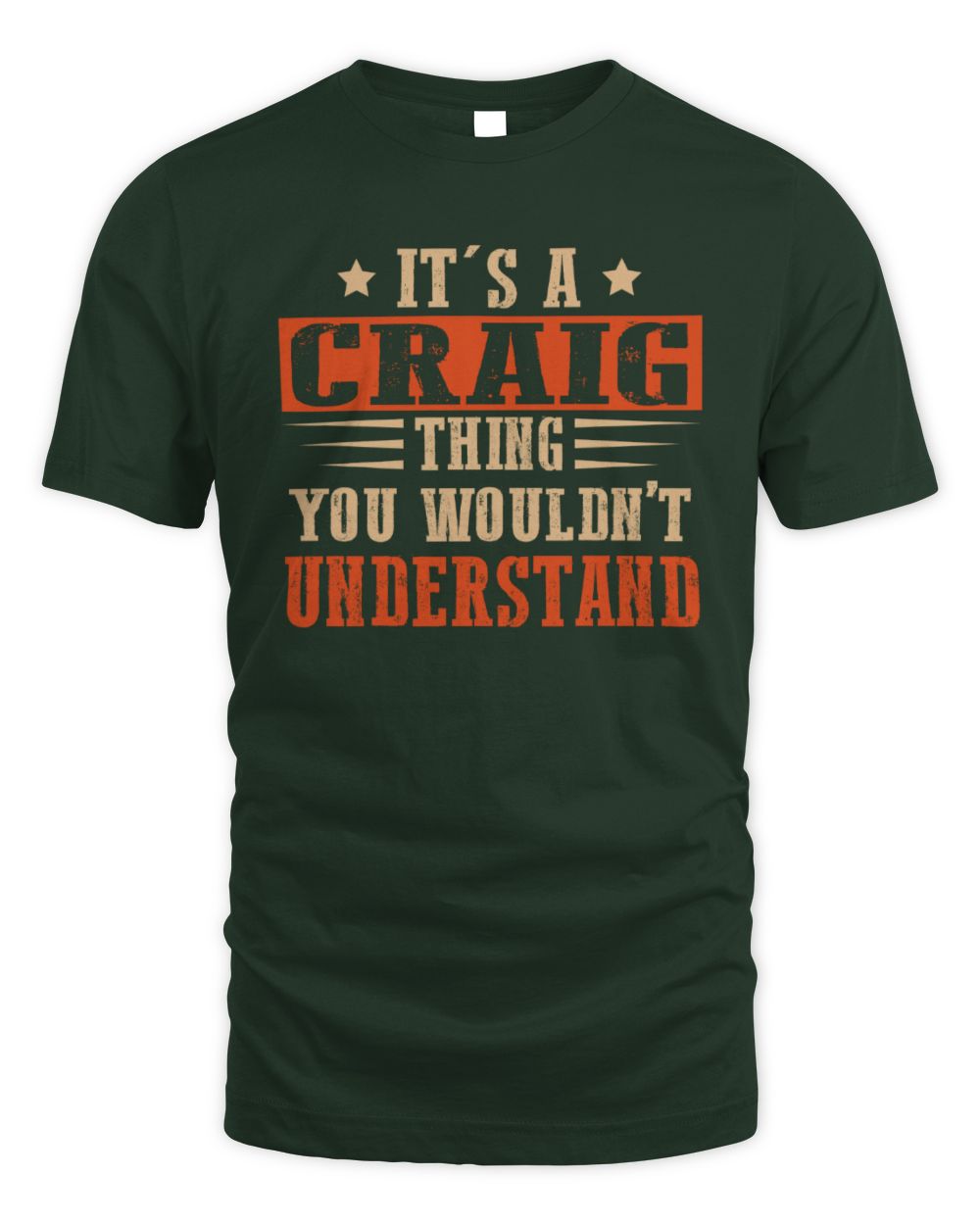 It's a Name Thing Personalized Funny Shirt CRAIG M1-51 / Unisex Standard T-Shirt / forest green