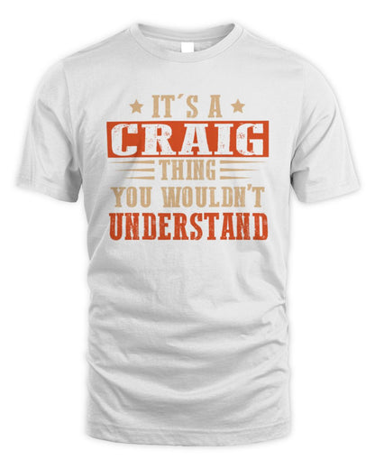 It's a Name Thing Personalized Funny Shirt CRAIG M1-51 / Unisex Standard T-Shirt / white