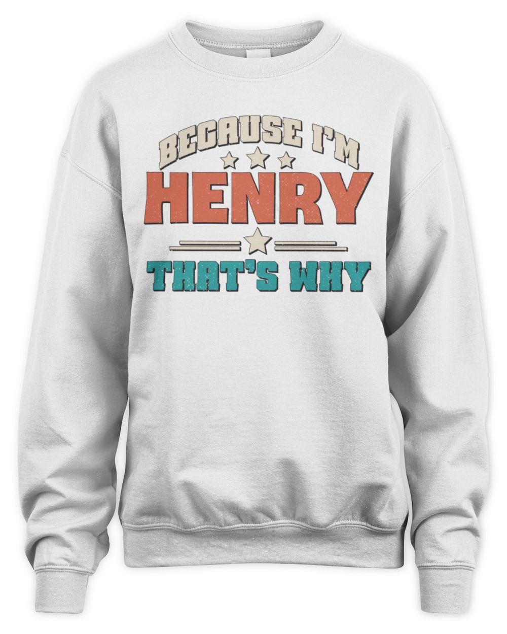 Because I'm Name That's Why Personalized Retro Shirt HENRY-49 / Unisex Sweatshirt / white