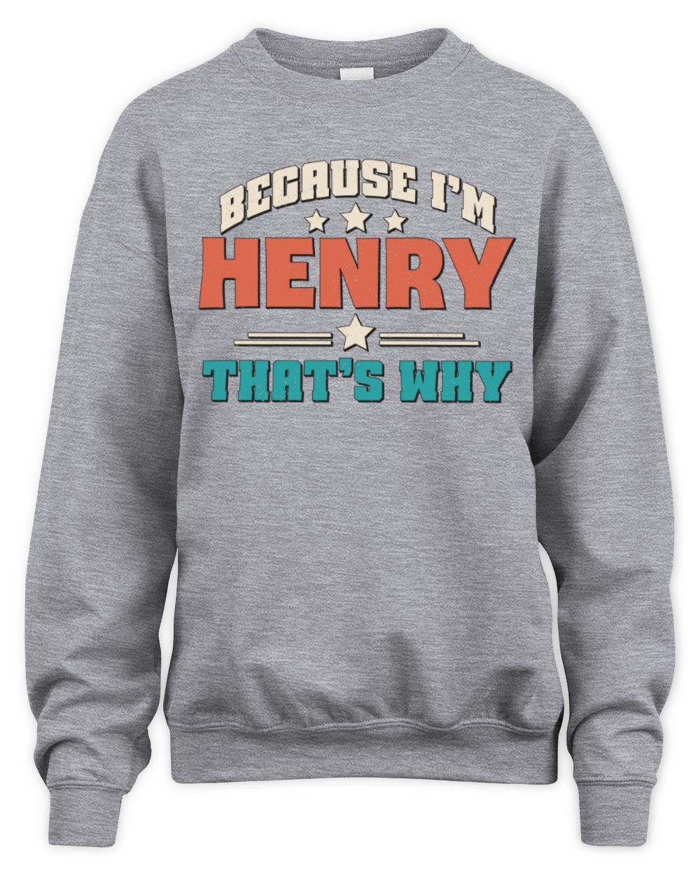 Because I'm Name That's Why Personalized Retro Shirt HENRY-49 / Unisex Sweatshirt / sport grey