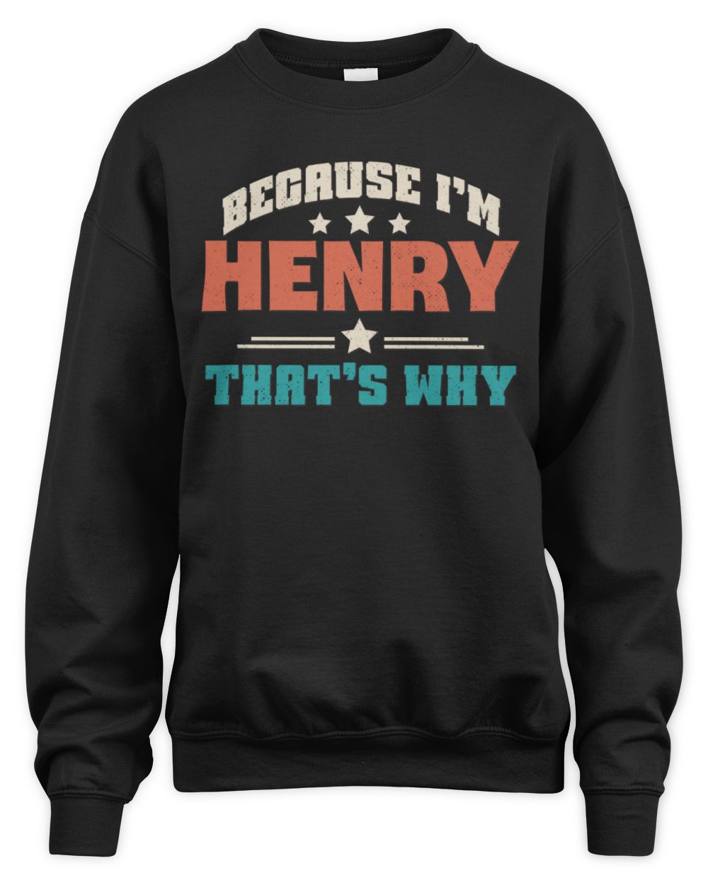 Because I'm Name That's Why Personalized Retro Shirt HENRY-49 / Unisex Sweatshirt / black