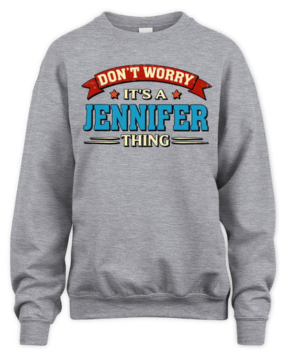 Don't Worry It's a Your Name Thing Funny Retro T-Shirt JENNIFER M1-57 / Unisex Sweatshirt / sport grey
