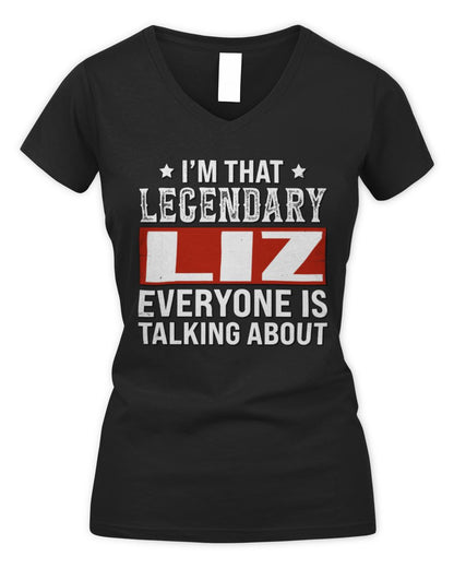 I'm That Legendary Name Everyone Is Talking About Funny Graphic T-Shirt LIZ M1-73 / Women's V-Neck T-Shirt / black