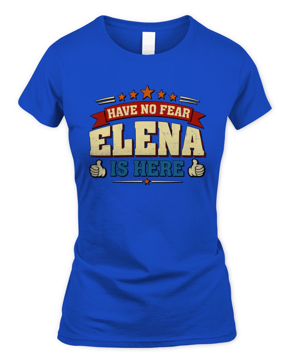 Have No Fear Your Name Is Here Cool Graphic T-Shirt ELENA M1-71 / Women's Standard T-Shirt / royal