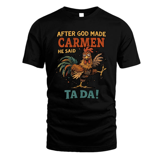 CARMEN 13K1-563 After God Made Name He Said Ta Da!
