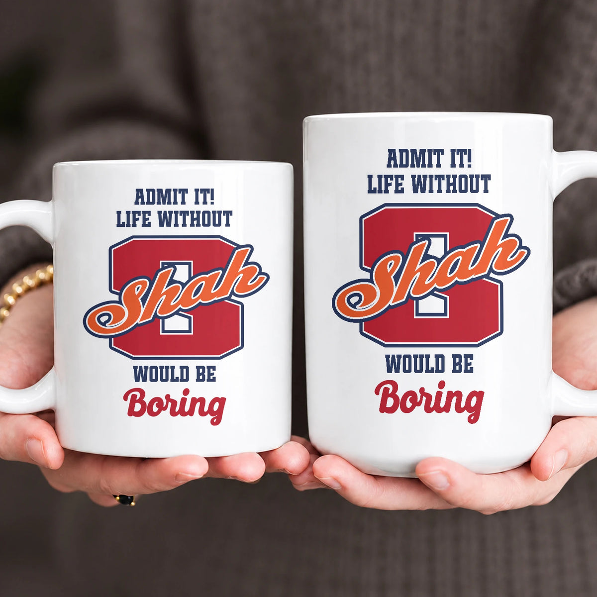 Admit It Life Without Your Name Would Be Boring Sporty Mug SHAH 13K1 MG17