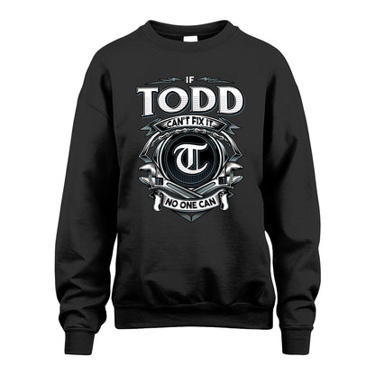 TODD 13K1-510 Personalized  "Can’t Fix It No One Can"