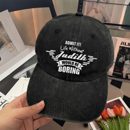 Admit It Life Without Your Name Would Be Boring Vintage Cap JUDITH 13K1 C44PF