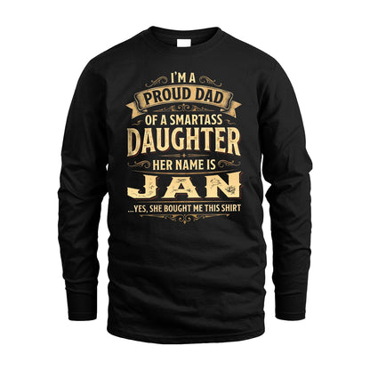 JAN 13K1-356 I'm A Proud Dad Of A Smartass Daughter Her Name Is...