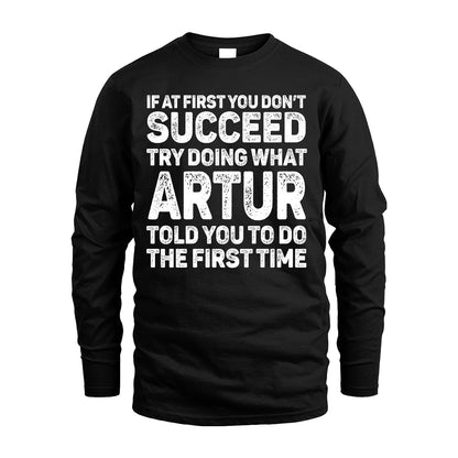 ARTUR 13K3-117Personalized Funny Quote Apparel If At First You Dont Succeed