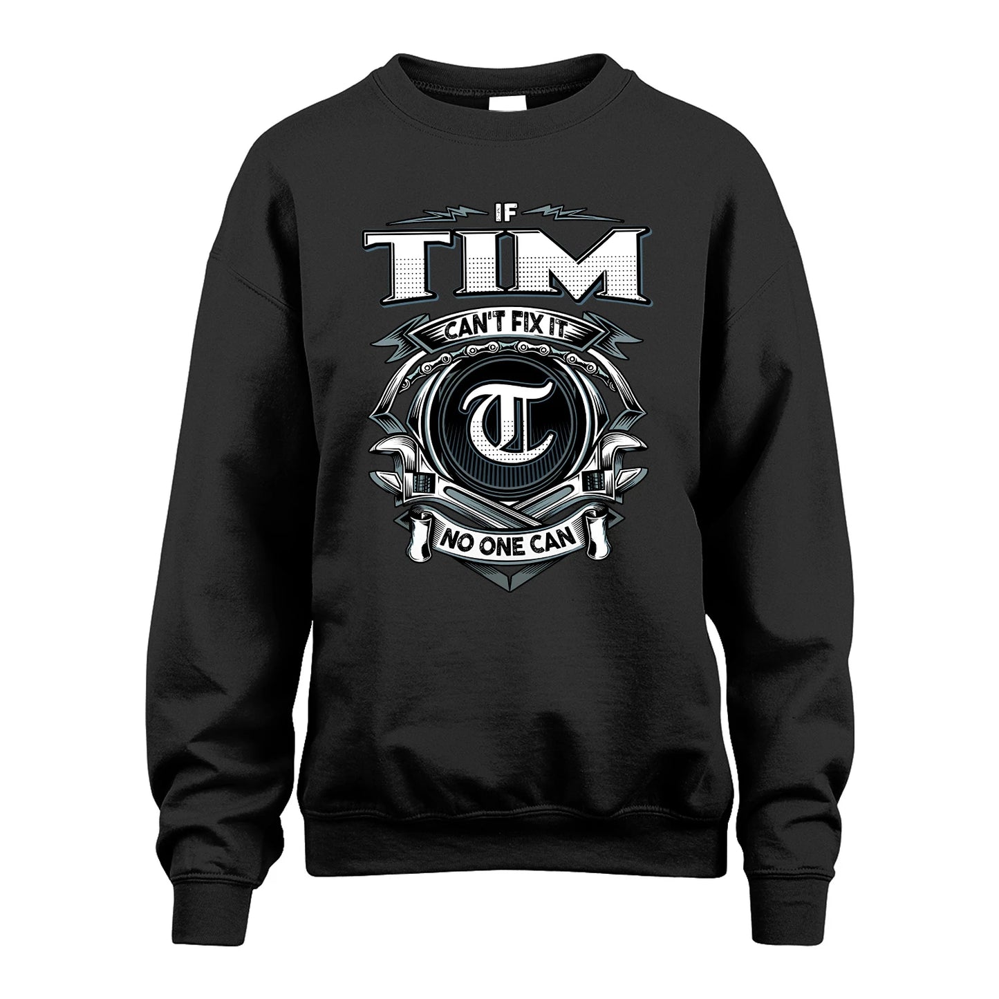 TIM 13K1-510 Personalized  "Can’t Fix It No One Can"