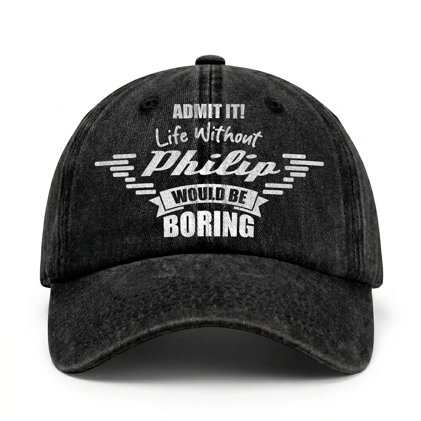 Admit It Life Without Your Name Would Be Boring Vintage Cap PHILIP 13K1 C44PF