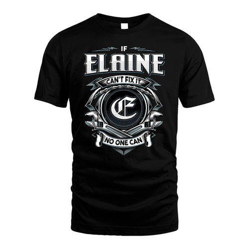 ELAINE 13K1-510 Personalized  "Can’t Fix It No One Can"
