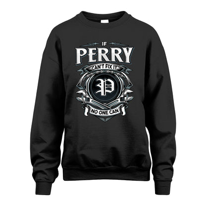 PERRY 13K1-510 Personalized  "Can’t Fix It No One Can"