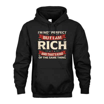 RICH 13K1-566 I'm Not Perfect But I Am...