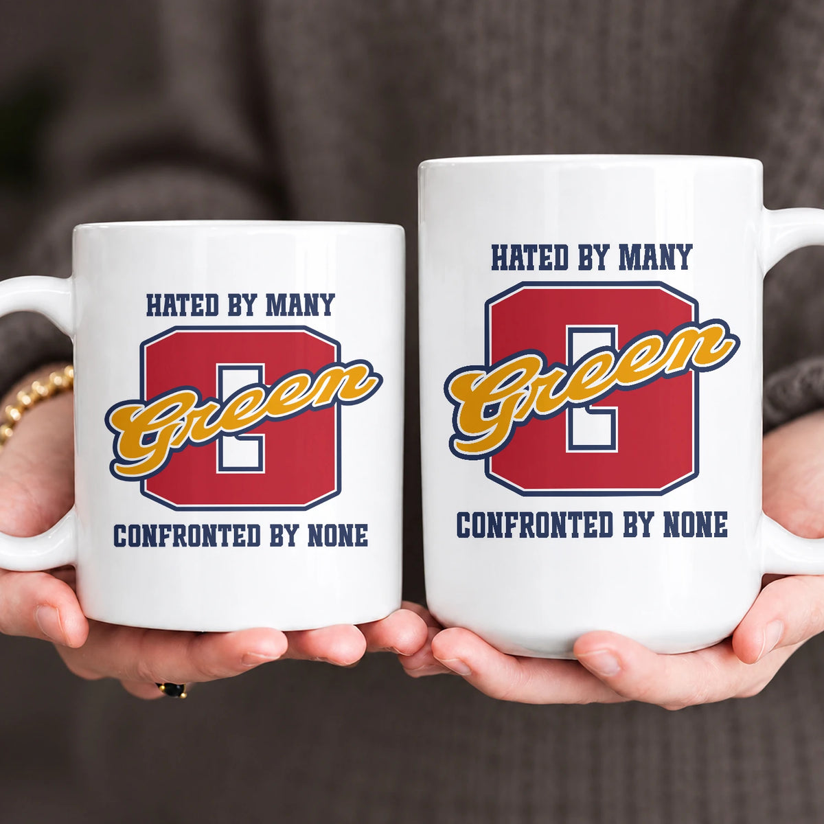 Hated By Many Confronted By None Cool Mug GREEN 13K1 MG16
