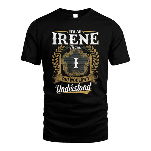IRENE 13K1-1–Personalized Name Quote Apparel “It’s an NAME Thing You Wouldn’t Understand”