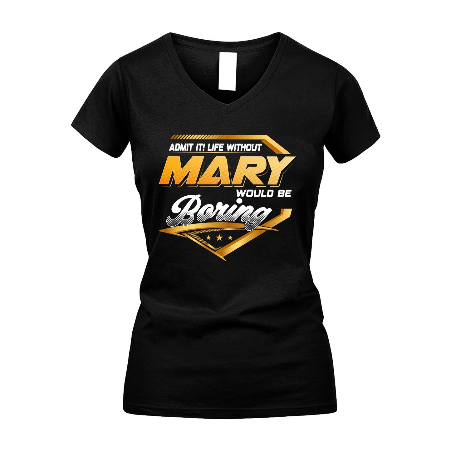 MARY 13K1-513 Personalized "Admit It! Life Without ... Would Be Boring"