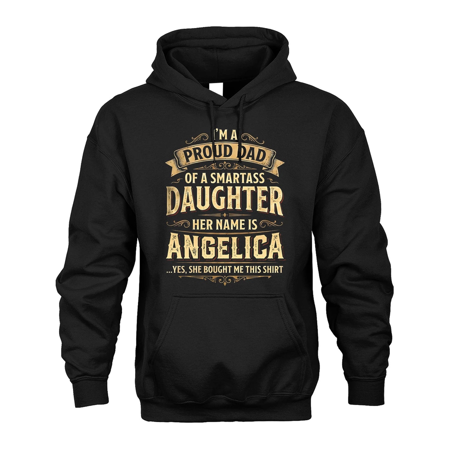 ANGELICA 13K1-356 I'm A Proud Dad Of A Smartass Daughter Her Name Is...