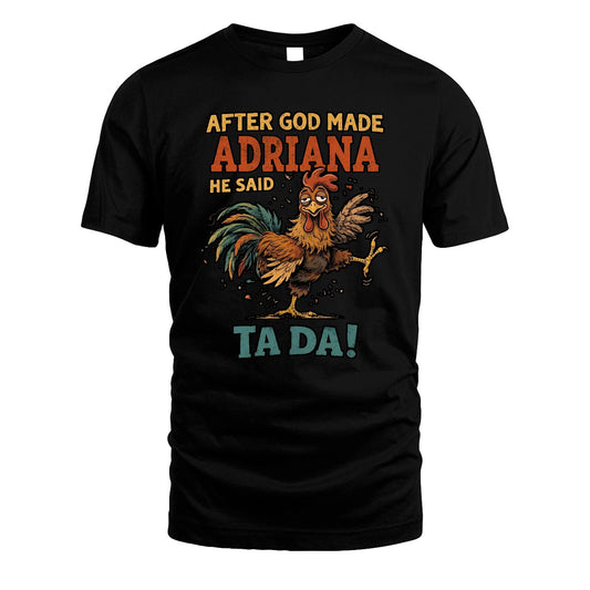 ADRIANA 13K1-563 After God Made Name He Said Ta Da!