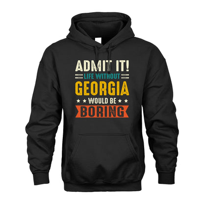 GEORGIA 13K2-124–Personalized Funny Quote Apparel “Life Without NAME Would Be Boring”