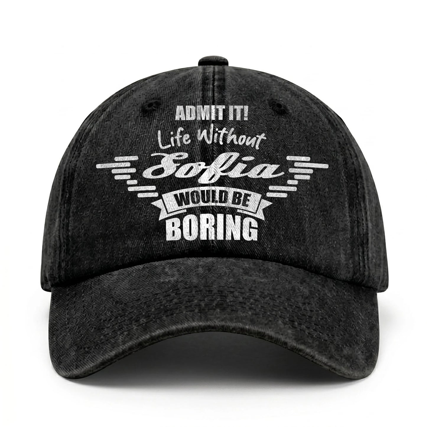 Admit It Life Without Your Name Would Be Boring Vintage Cap SOFIA 13K1 C44PF