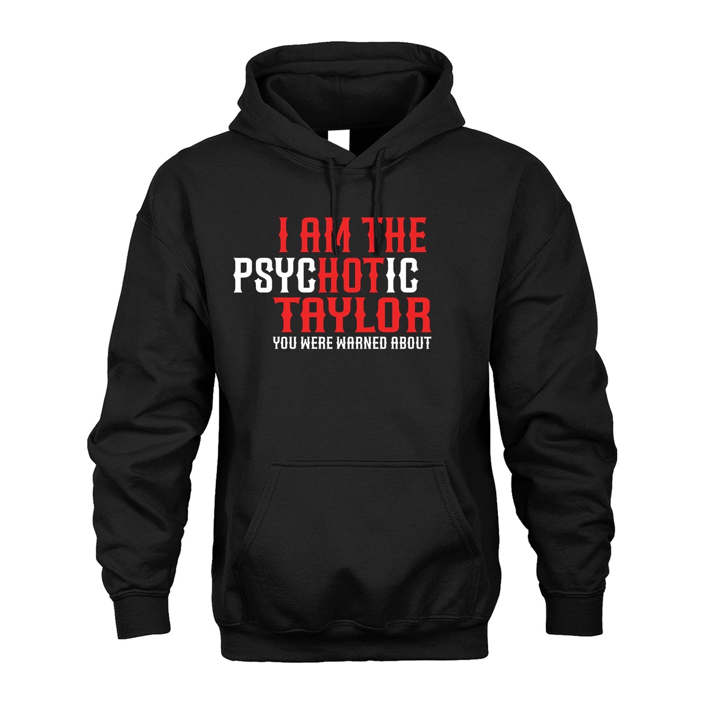 TAYLOR 13K1-544 I Am The Psychotic Name You Were Warned About